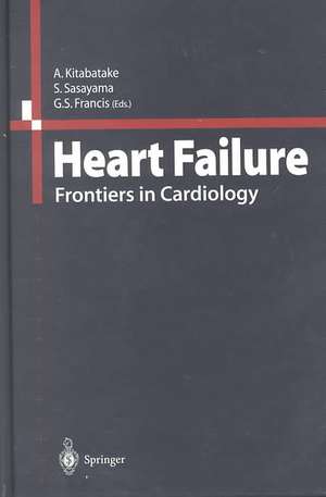 Heart Failure: Frontiers in Cardiology de A. Kitabatake