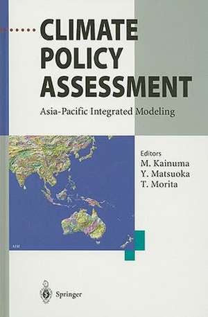 Climate Policy Assessment: Asia-Pacific Integrated Modeling de Mikiko Kainuma