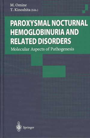 Paroxysmal Nocturnal Hemoglobinuria and Related Disorders: Molecular Aspects of Pathogenesis de M. Omine