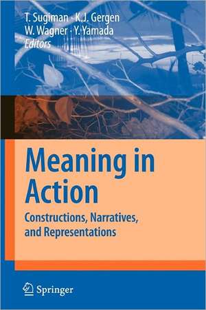 Meaning in Action: Constructions, Narratives, and Representations de Toshio Sugiman