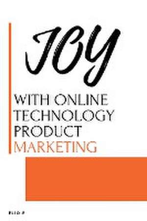 JOY WITH ONLINE Technology PRODUCT Marketing de Elio E