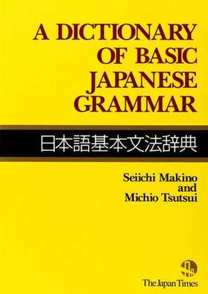 A Dictionary of Basic Japanese Grammar = de Seiichi Makino