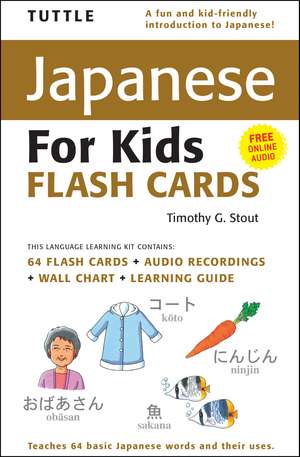 Tuttle Japanese for Kids Flash Cards Kit: Includes 64 Flash Cards, Online Audio, Wall Chart & Learning Guide de Timothy G. Stout