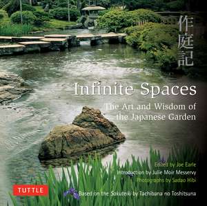 Infinite Spaces: The Art and Wisdom of the Japanese Garden; Based on the Sakuteiki by Tachibana no Toshitsuna de Julie Moir Messervy