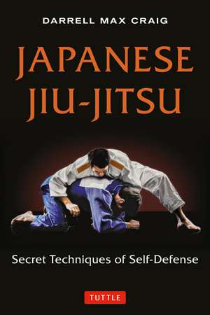 Japanese Jiu-jitsu: Secret Techniques of Self-Defense de Darrell Max Craig