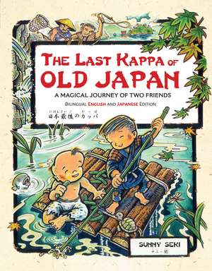 The Last Kappa of Old Japan Bilingual English & Japanese Edition: A Magical Journey of Two Friends (English-Japanese) de Sunny Seki