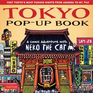 Tokyo Pop-Up Book: A Comic Adventure with Neko the Cat - A Manga Tour of Tokyo's most Famous Sights - from Asakusa to Mt. Fuji de Sam Ita