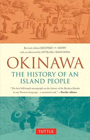 Okinawa: The History of an Island People de George Kerr