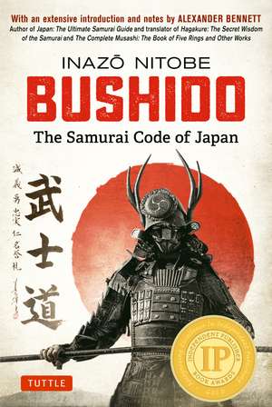 Bushido: The Samurai Code of Japan: With an Extensive Introduction and Notes by Alexander Bennett de Inazo Nitobe