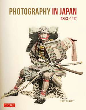 Photography in Japan 1853-1912: Second Edition de Terry Bennett