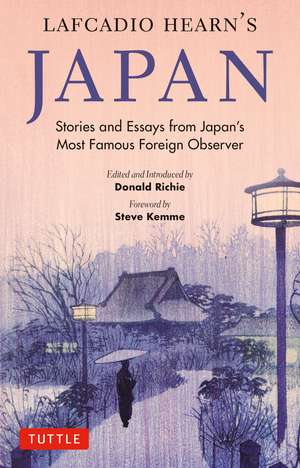 Lafcadio Hearn's Japan: Stories and Essays from Japan's Most Famous Foreign Observer de Lafcadio Hearn