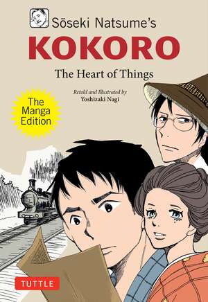 Soseki Natsume's Kokoro: The Manga Edition: The Heart of Things de Soseki Natsume