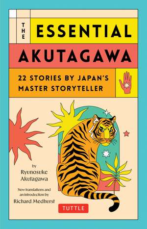 The Essential Akutagawa: Twenty-two Short Stories by the Japan's Master Storyteller de Ryunosuke Akutagawa