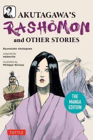 Akutagawa's Rashomon and Other Stories: The Manga Edition de Ryunosuke Akutagawa