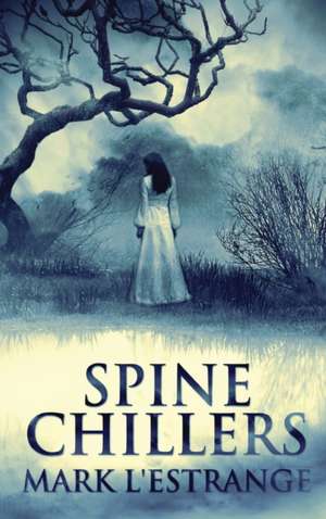 Spine Chillers de Mark L'Estrange