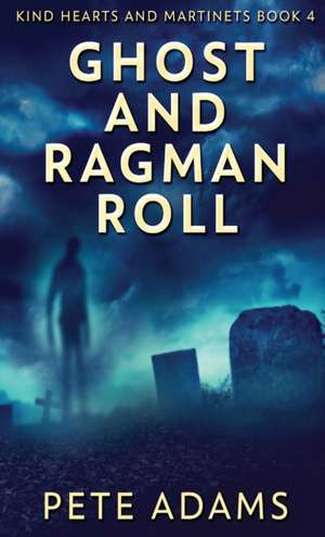 Ghost And Ragman Roll de Pete Adams