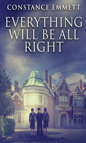 Everything Will Be All Right de Constance Emmett