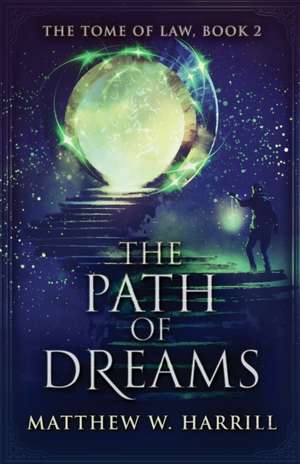 The Path of Dreams de Matthew W. Harrill