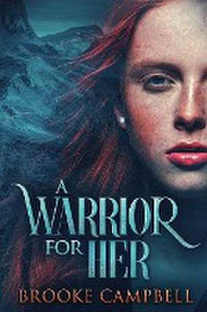 A Warrior For Her de Brooke Campbell