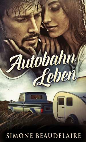 Autobahn Leben de Simone Beaudelaire