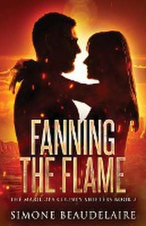 Fanning The Flame de Simone Beaudelaire