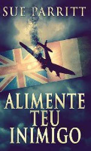 Alimente Teu Inimigo de Sue Parritt