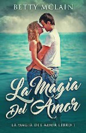 La Magia Del Amor de Betty McLain