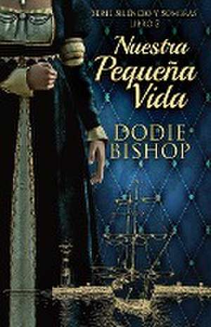 Nuestra Pequeña Vida de Dodie Bishop