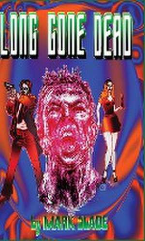 Long Gone Dead de Mark Slade