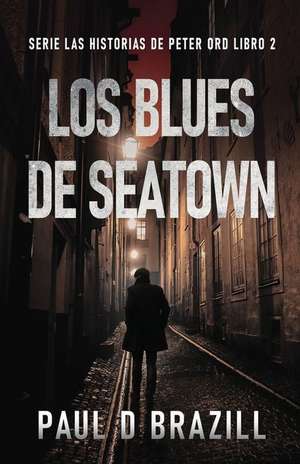 Los Blues De Seatown de Paul D. Brazill