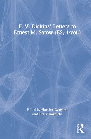 F. V. Dickins' Letters to Ernest M. Satow (ES, 1-vol.) de Haruko Iwagami