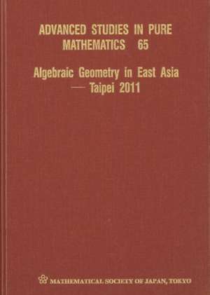 Algebraic Geometry in East Asia - Taipei 2011 de Yujiro Kawamata