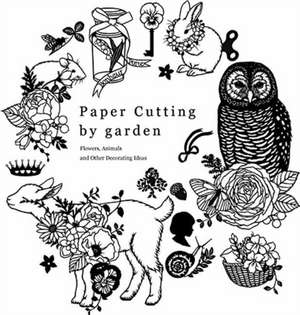 Paper Cutting by Garden - Flowers, Animals and Other Decorating Ideas de Kurihara, Mihoko "Garden"