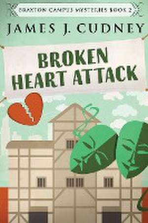 Broken Heart Attack de James J. Cudney