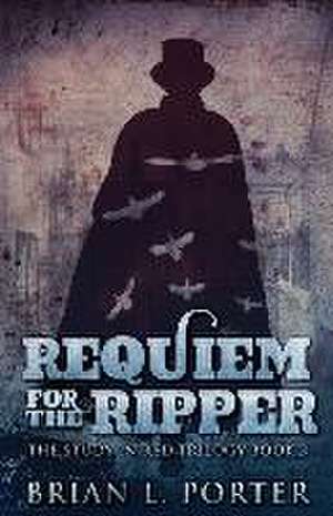 Requiem For The Ripper de Brian L Porter