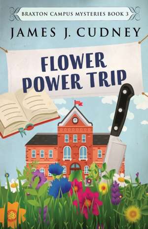Flower Power Trip de James J. Cudney