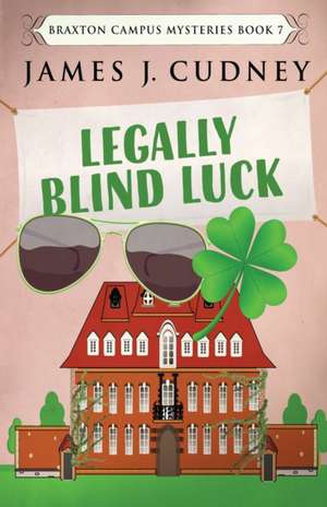 Legally Blind Luck de James J. Cudney