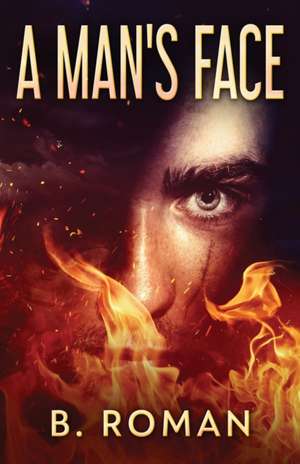 A Man's Face de B. Roman