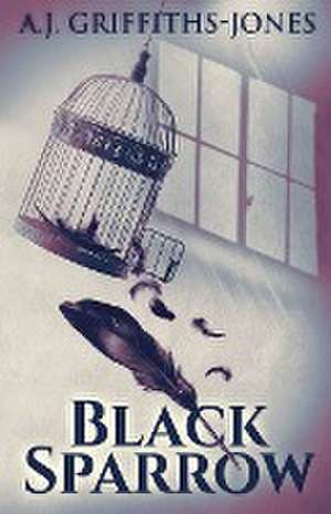 Black Sparrow de A. J. Griffiths-Jones