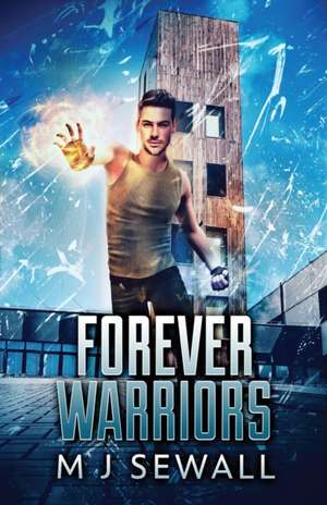 Forever Warriors de M. J. Sewall
