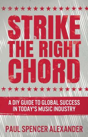 Strike The Right Chord de Paul Spencer Alexander