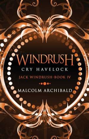 Windrush - Cry Havelock de Malcolm Archibald