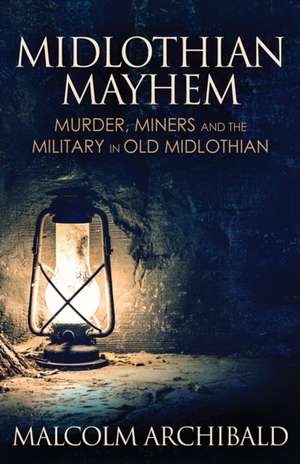 Midlothian Mayhem de Malcolm Archibald