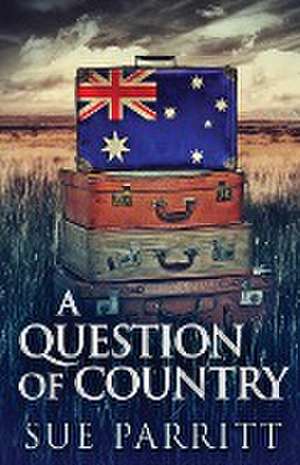 A Question Of Country de Sue Parritt