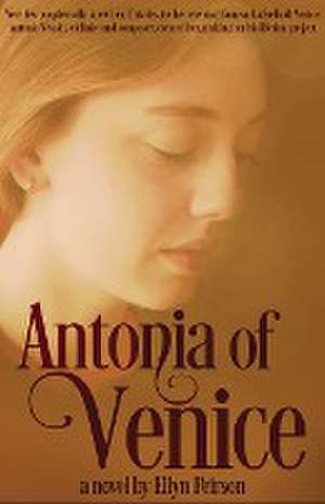 Antonia Of Venice de Ellyn Peirson