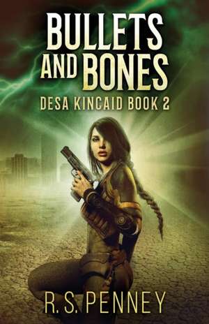 Bullets And Bones de R. S. Penney