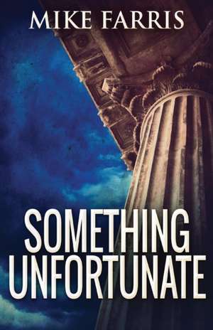 Something Unfortunate de Mike Farris