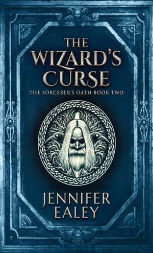The Wizard's Curse de Jennifer Ealey