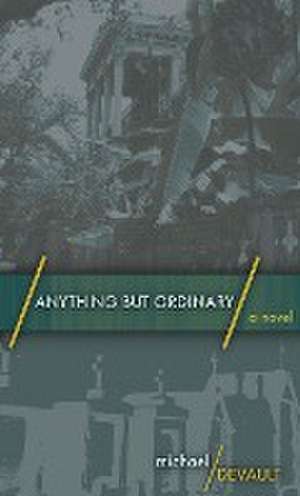Anything But Ordinary de Michael Devault
