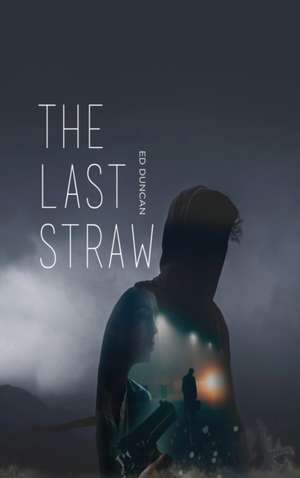 The Last Straw de Ed Duncan